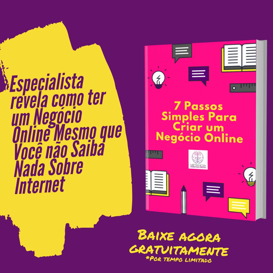 Baixe agora meu ebook e descubra como começar seu Negócio na Internet